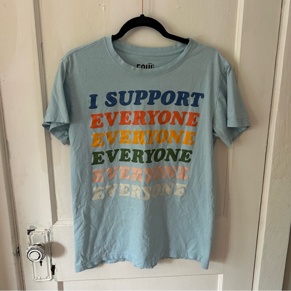 I Support Everyone Tee